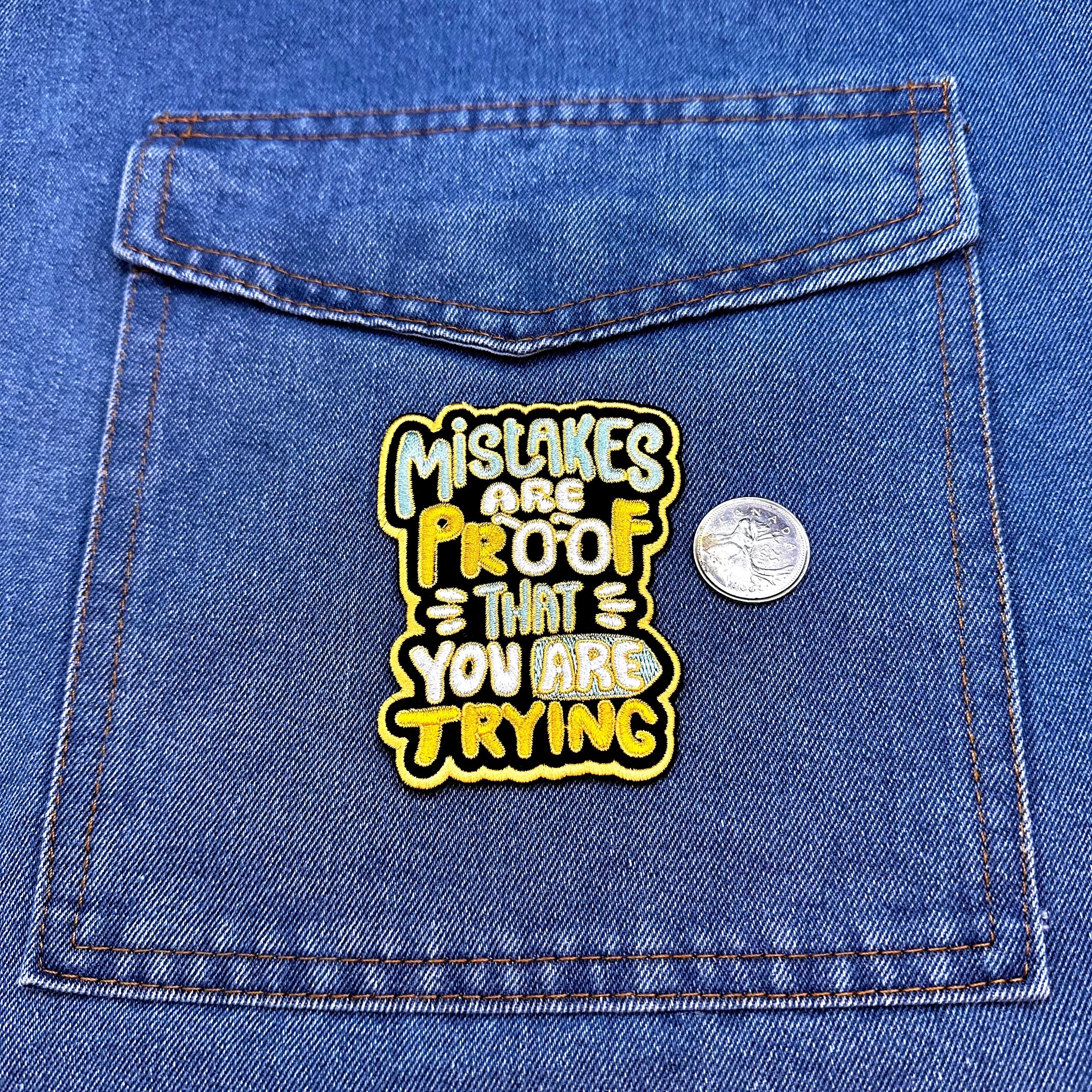 Iron On Patches - Mistakes Are Proof That You Are Trying